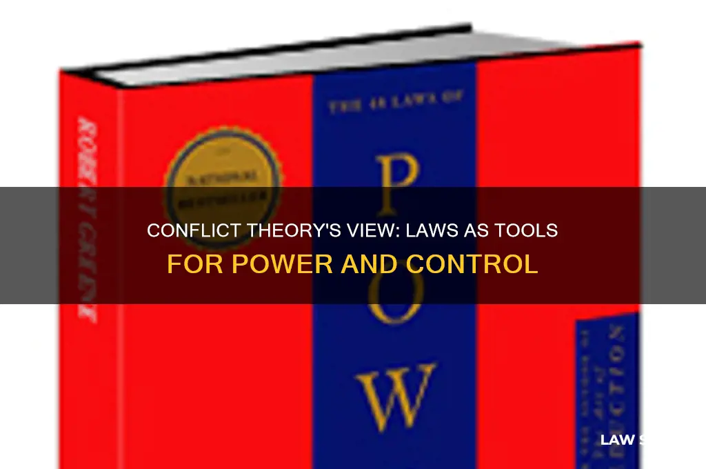 what do conflict theorists believe is the purpose of laws