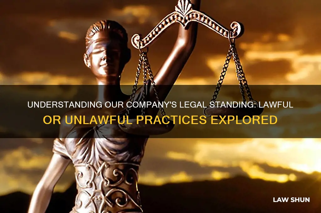 what do you know about our company lawful or unlawful