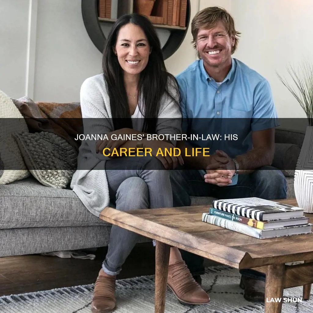 what does joanna gaines brother in law do