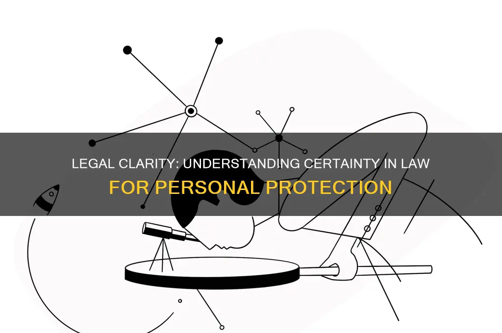 what does the law needs to be certain me
