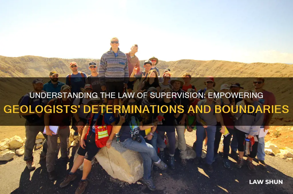 what does the law of supervision allow the geotologists determine