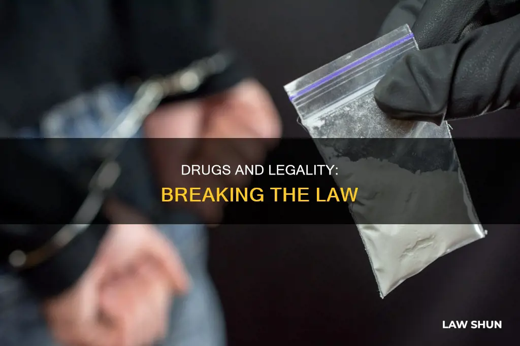 what drug breaks the law