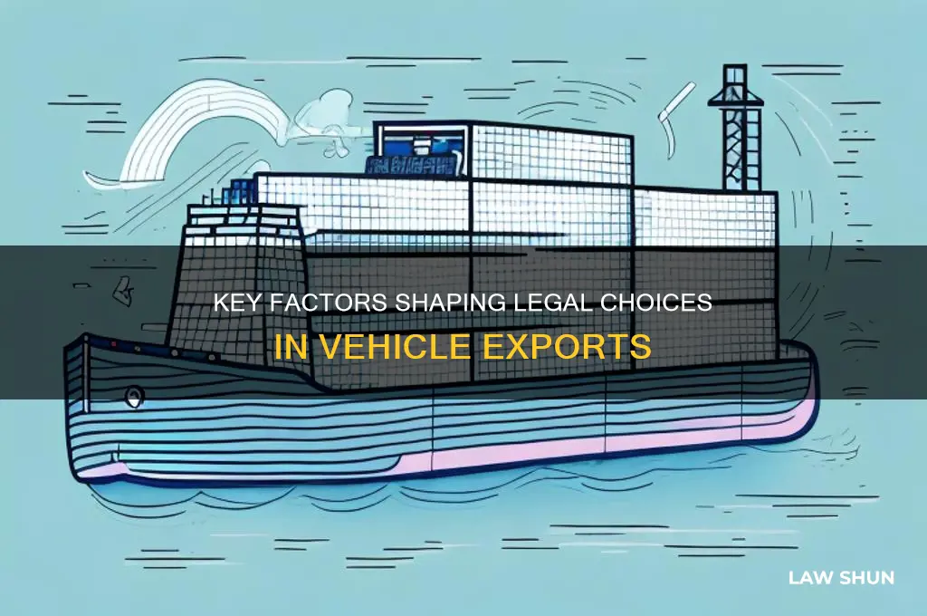 what factors influice a choice of law in vehicle exports