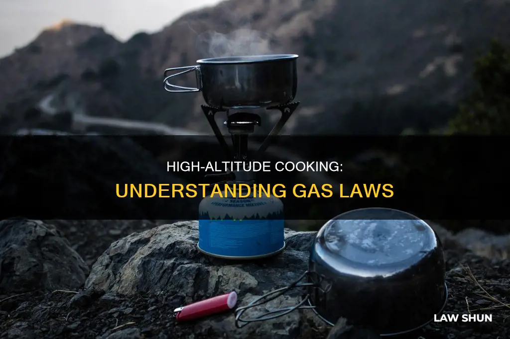 what gas law applies to cooking at high altitudes