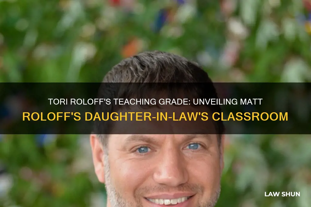what grade does matt rohloffs daughter in law tori teach