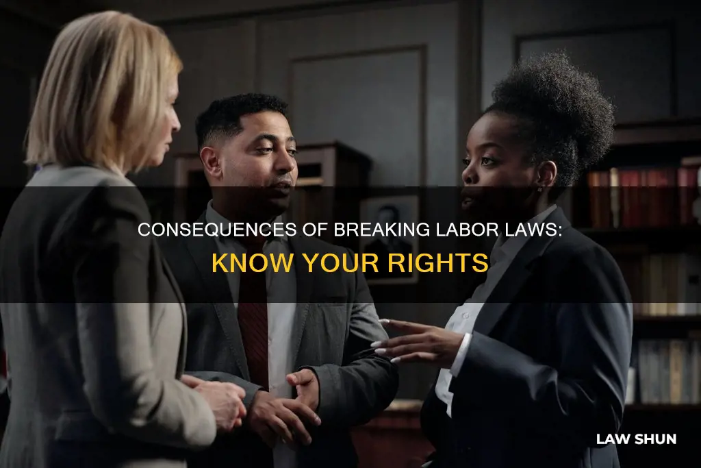 what happena if you break labor laws