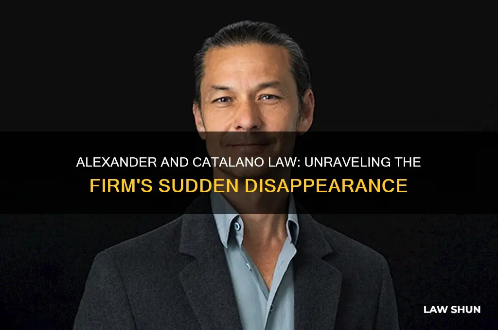what happened to alexander and catalano law