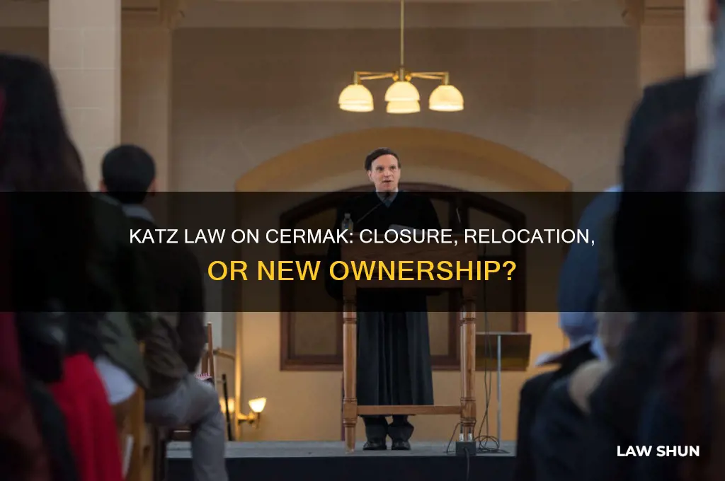what happened to katz law on cermak