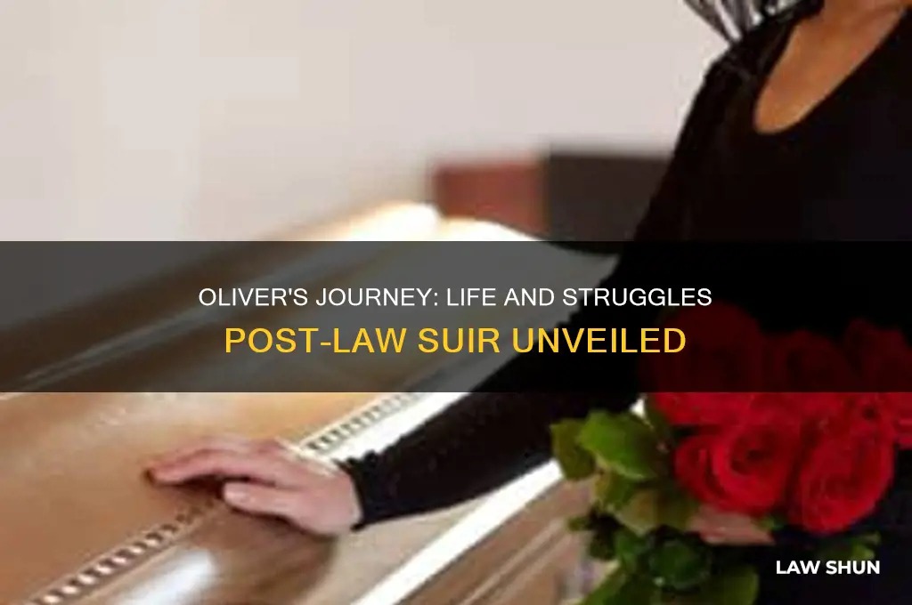 what happened to oliver after law suir