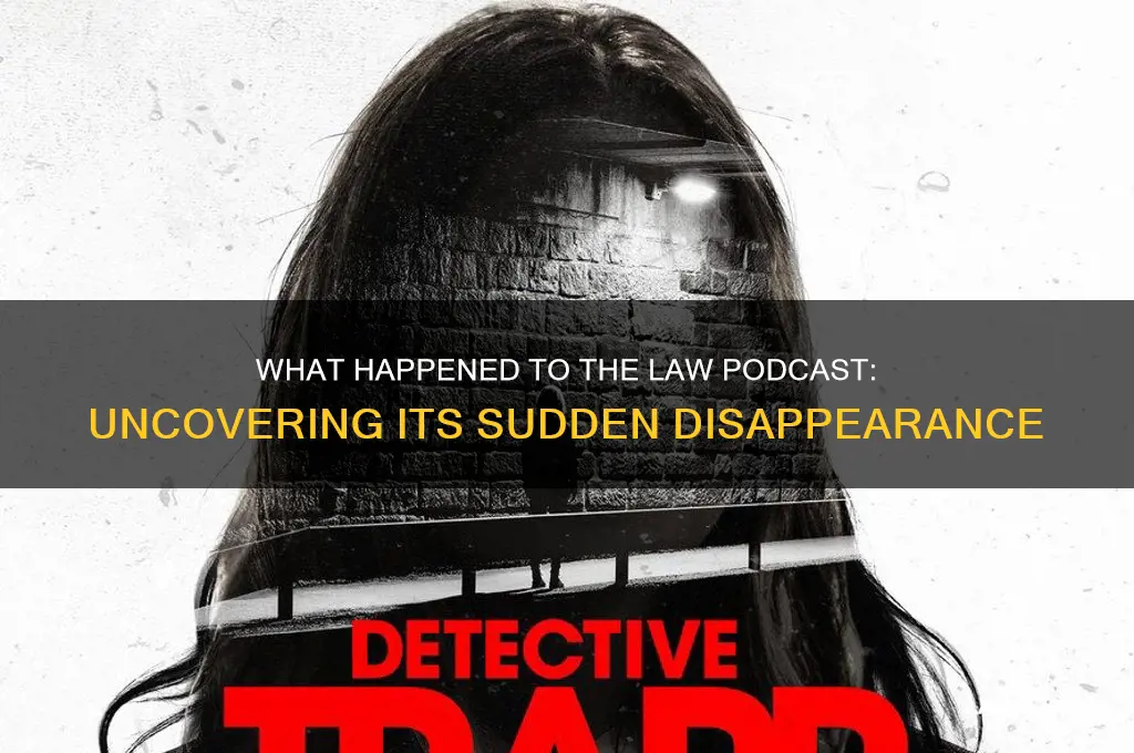 what happened to the law podcast