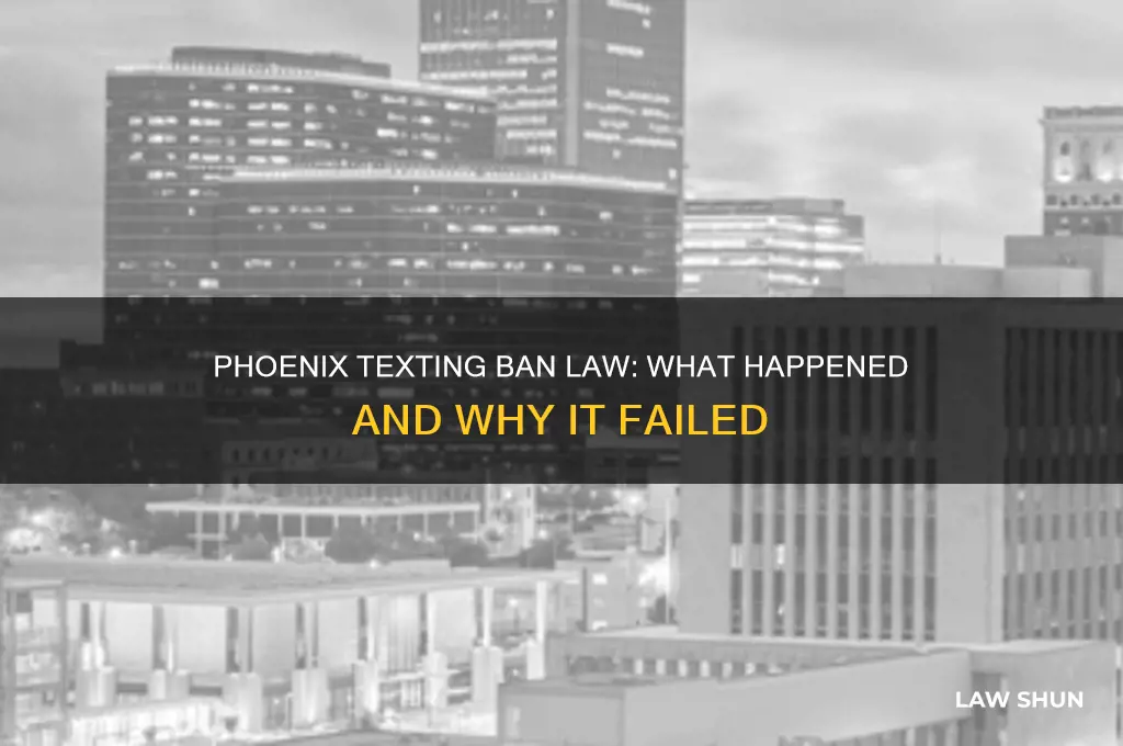 what happened with the law to ban texting in phoenix