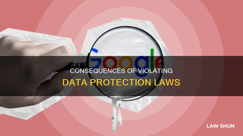 what happens if you break the data protection act law