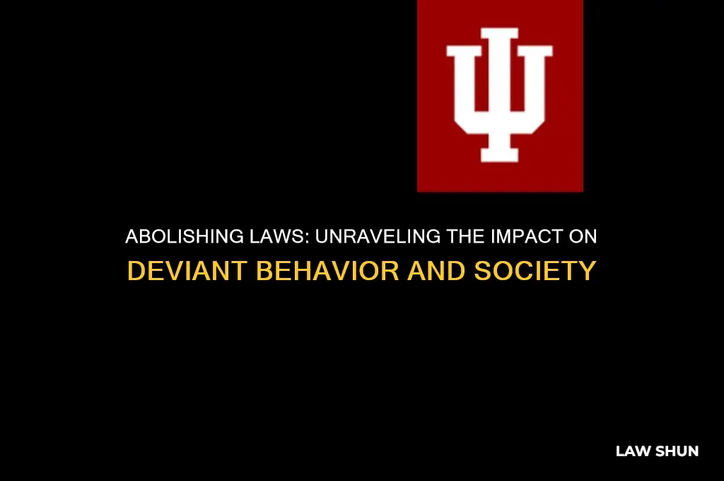 what happens to deviance when we abolish laws