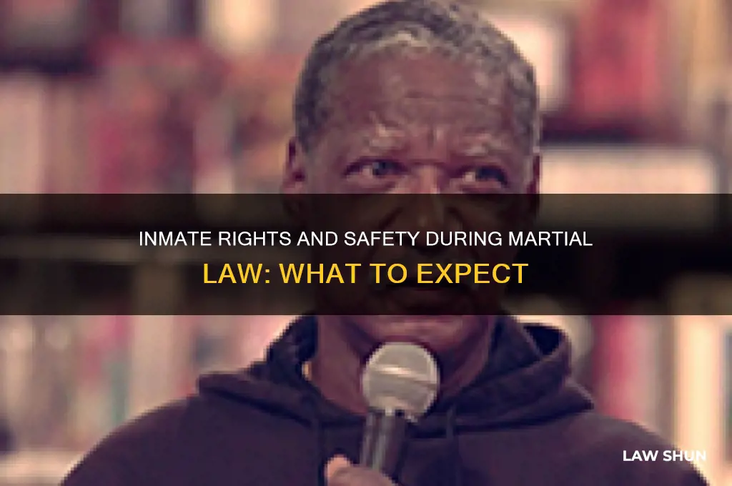 what happens to inmates during marshal law