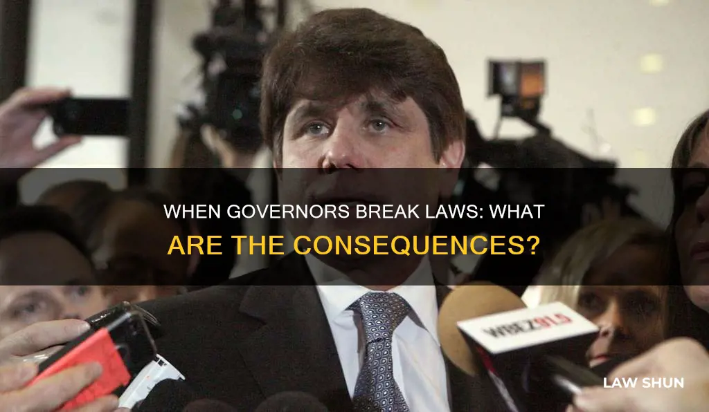 what happens when a governor breaks the law