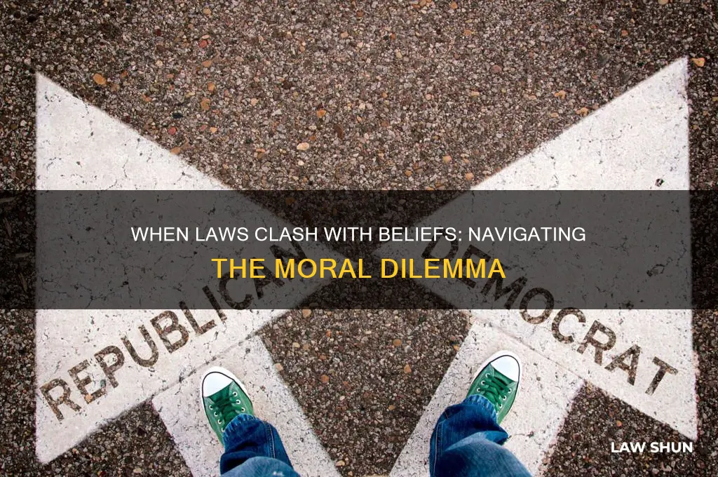 what happens when laws go against what we believe