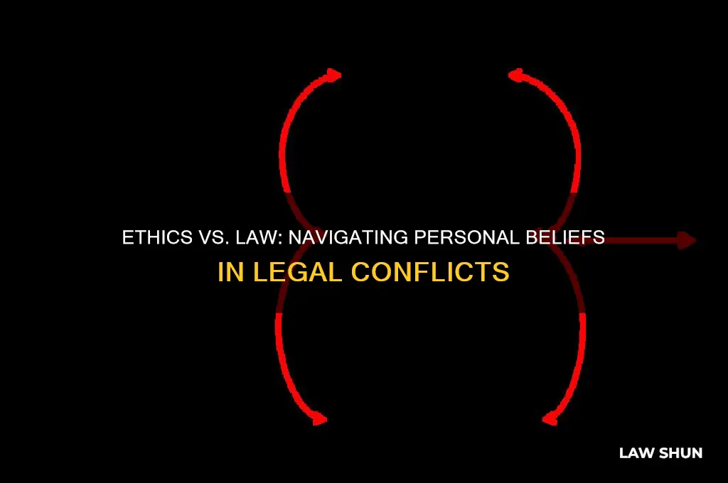 what happens when personal ethical beliefs conflict with the law