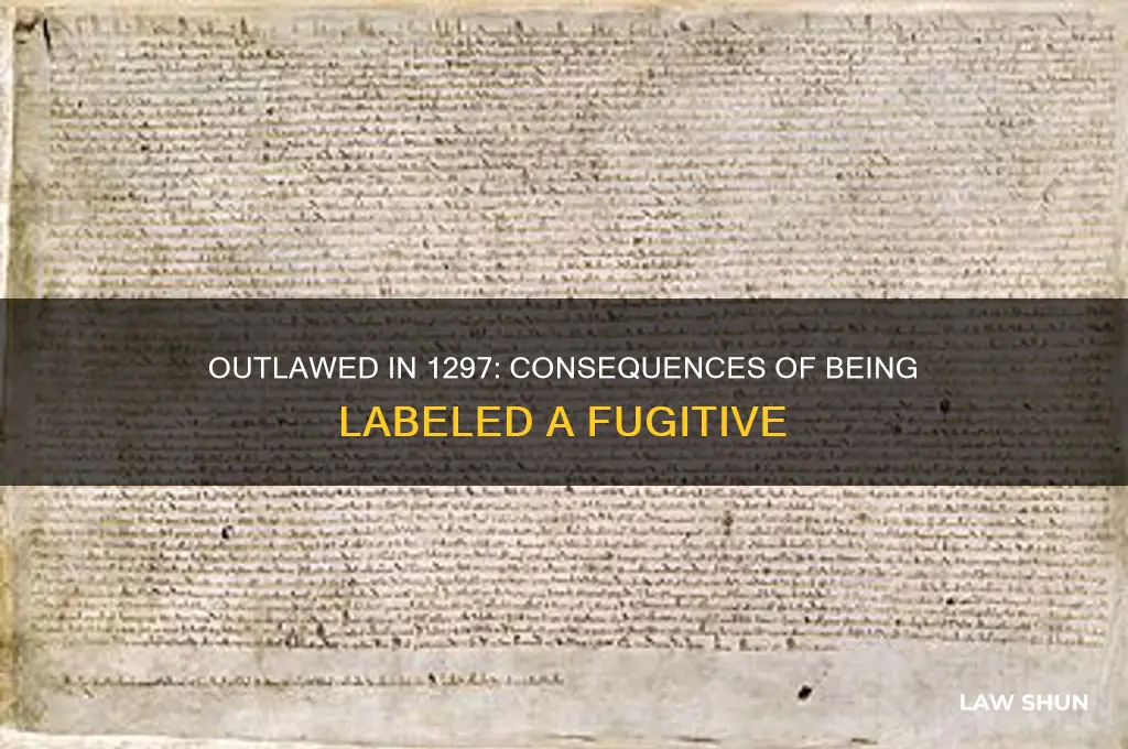 what happens when your labeled an out law in 1297