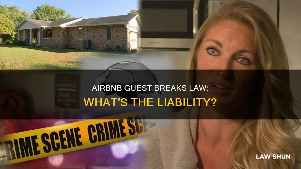 what if airbnb guest breaks the law