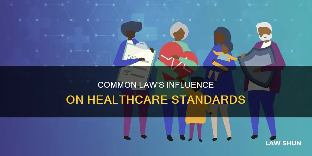 what impact did common law have in health care