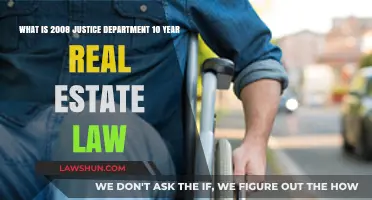 2008 Justice Department's 10-Year Real Estate Law Explained