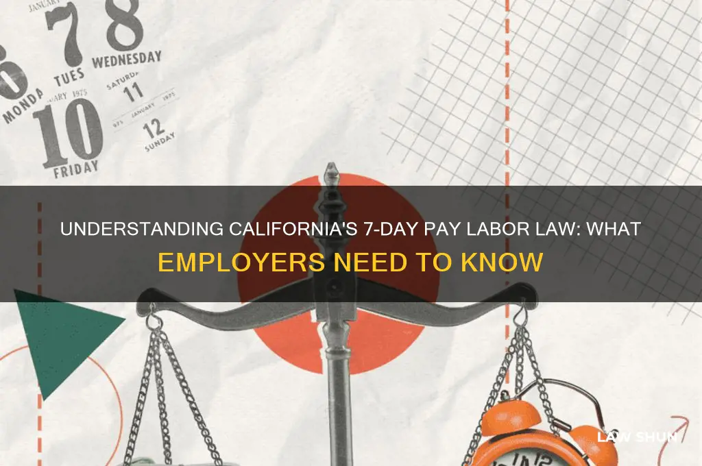 what is 7 day pay ca labor law