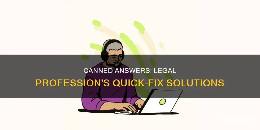 what is a canned answer in law