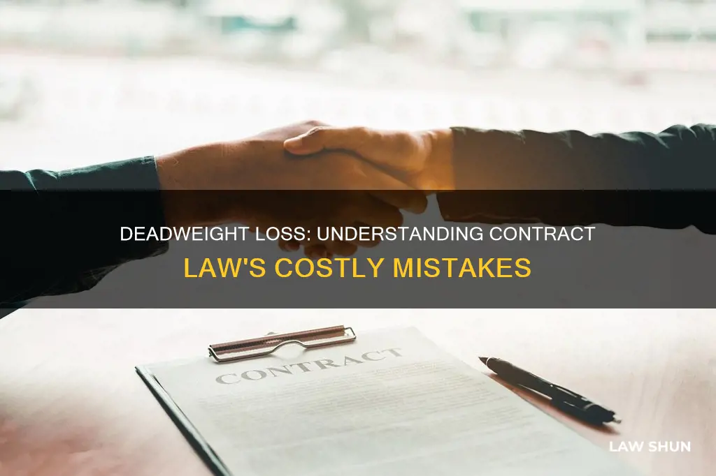 what is a deadweighr loss in contract law