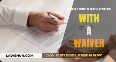 Understanding Lawful Residence Grants with Waivers: A Comprehensive Guide