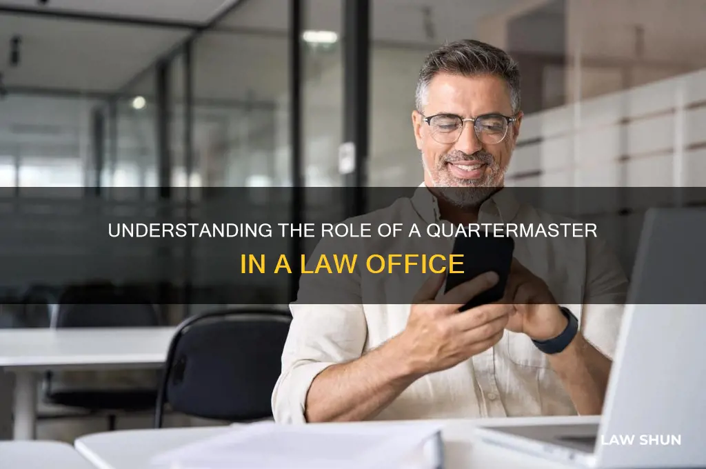 what is a quartermaster in a law office