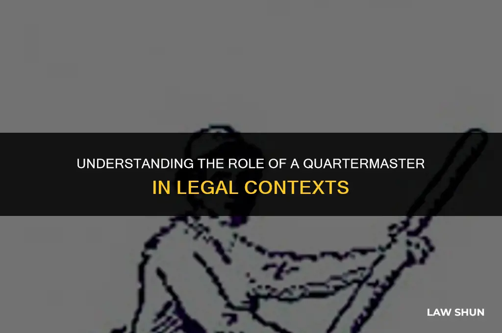 what is a quartermaster in law