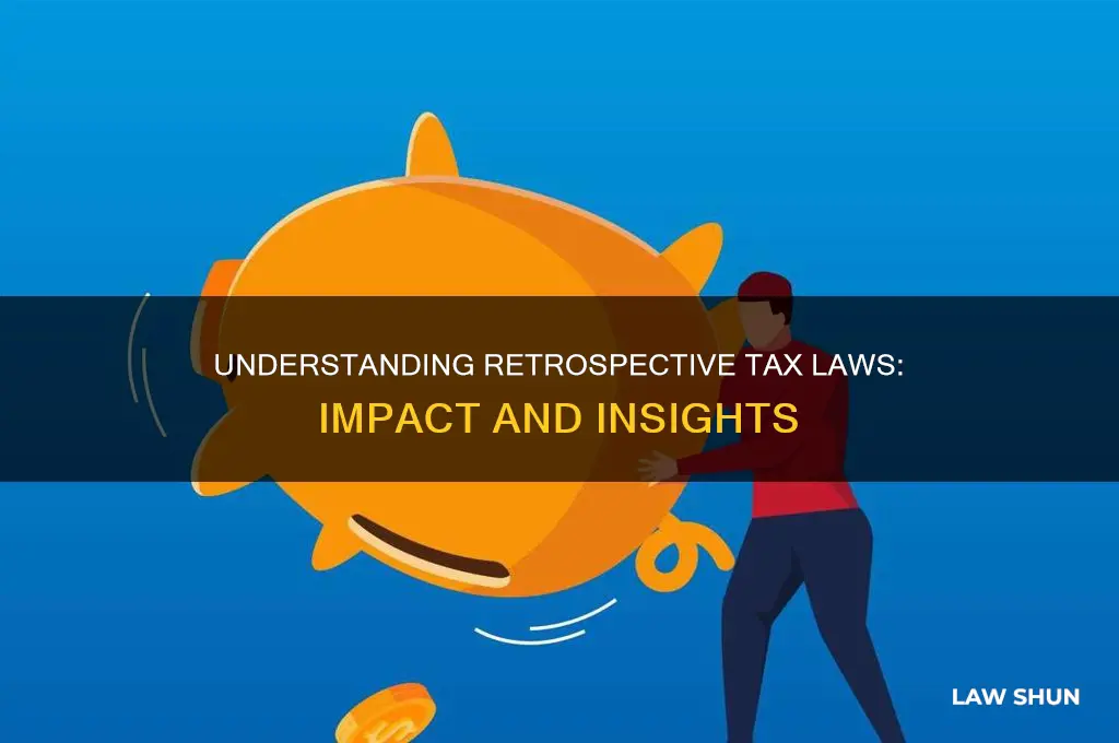 what is a retrospective tax law