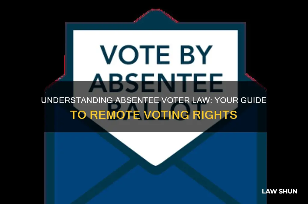 what is absentee voter law