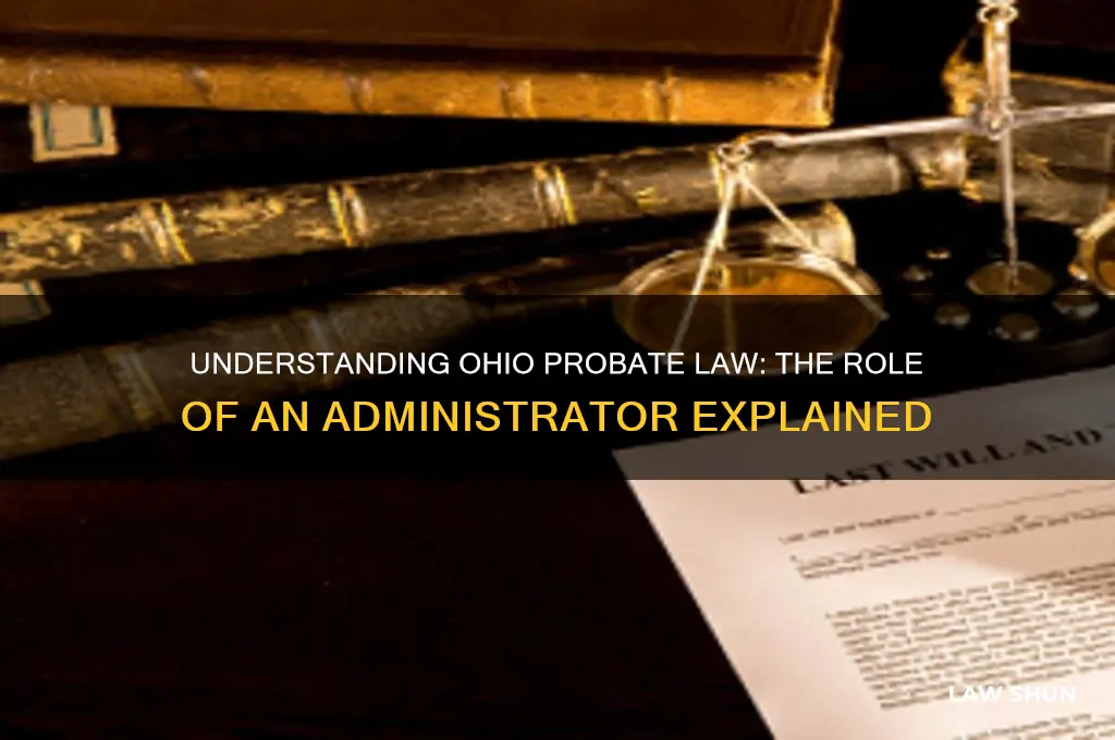 what is an administrator under ohio probate law
