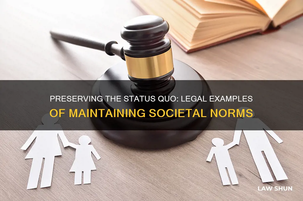 what is an example of laws keeping the status quo