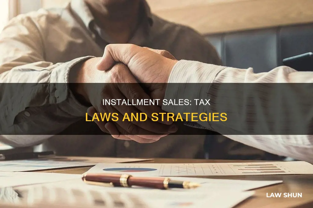 what is an installment sale how do the tax laws