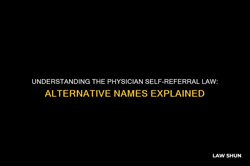 what is another name for the physician self-referral law