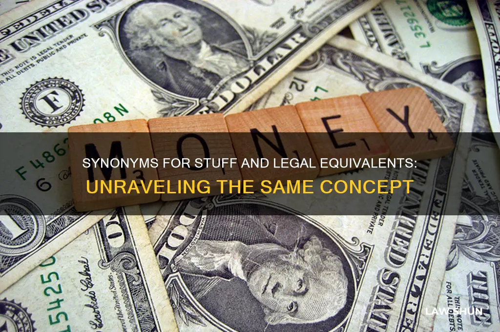 what is another word for stuffand law the same thing