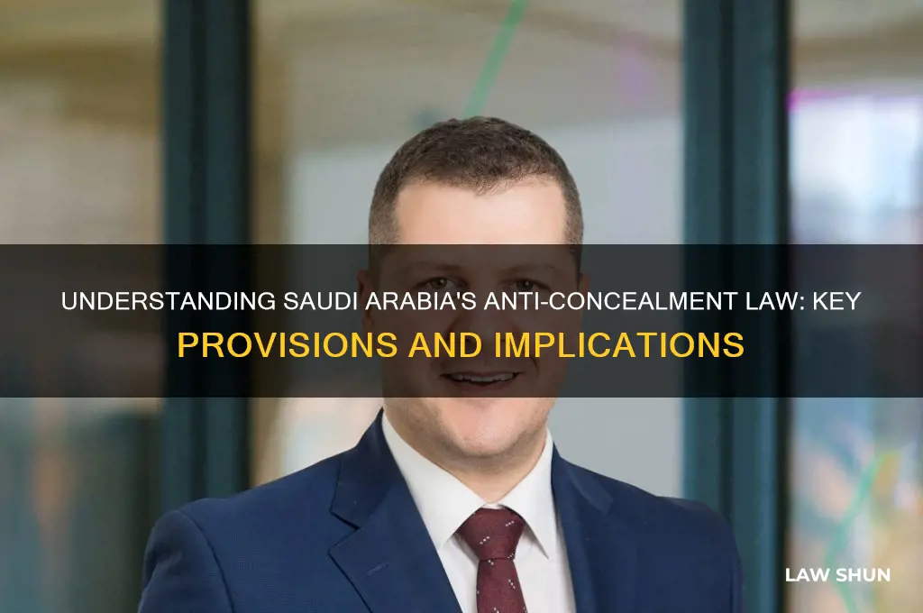 what is anti concealment law in saudi arabia