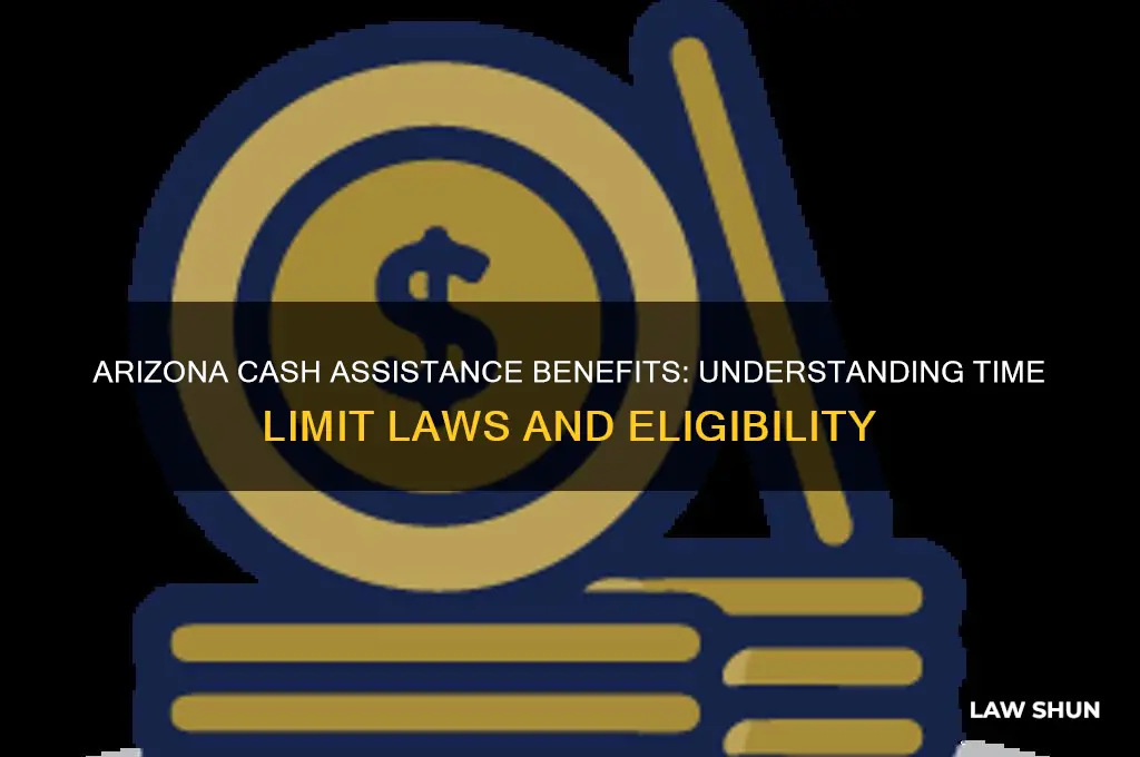 what is arizona time limit laws for cash assistance benefit