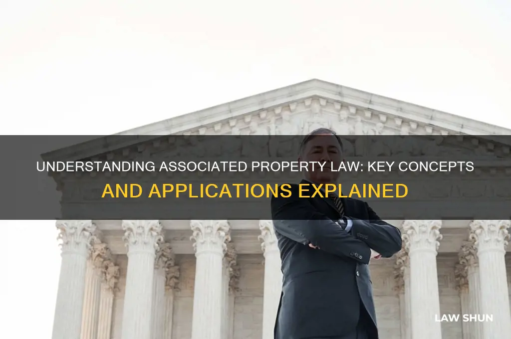 Understanding Associated Property Law: Key Concepts And Applications ...