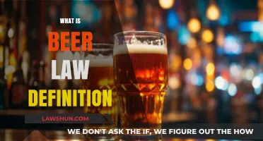 Understanding Beer Law: Definition, Regulations, and Legal Framework Explained