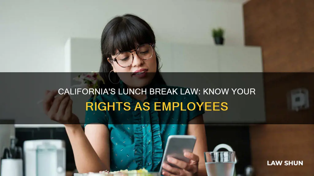 what is ca law on lunch breaks