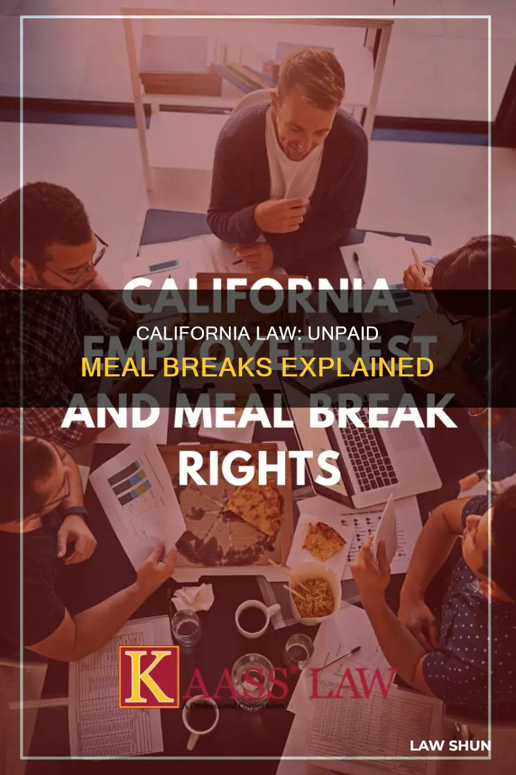 what is california law about unpaid meal breaks