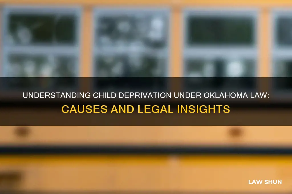 what is causing a child to be deprived oklahoma law
