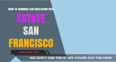 San Francisco Real Estate: Understanding Common Law Disclosure
