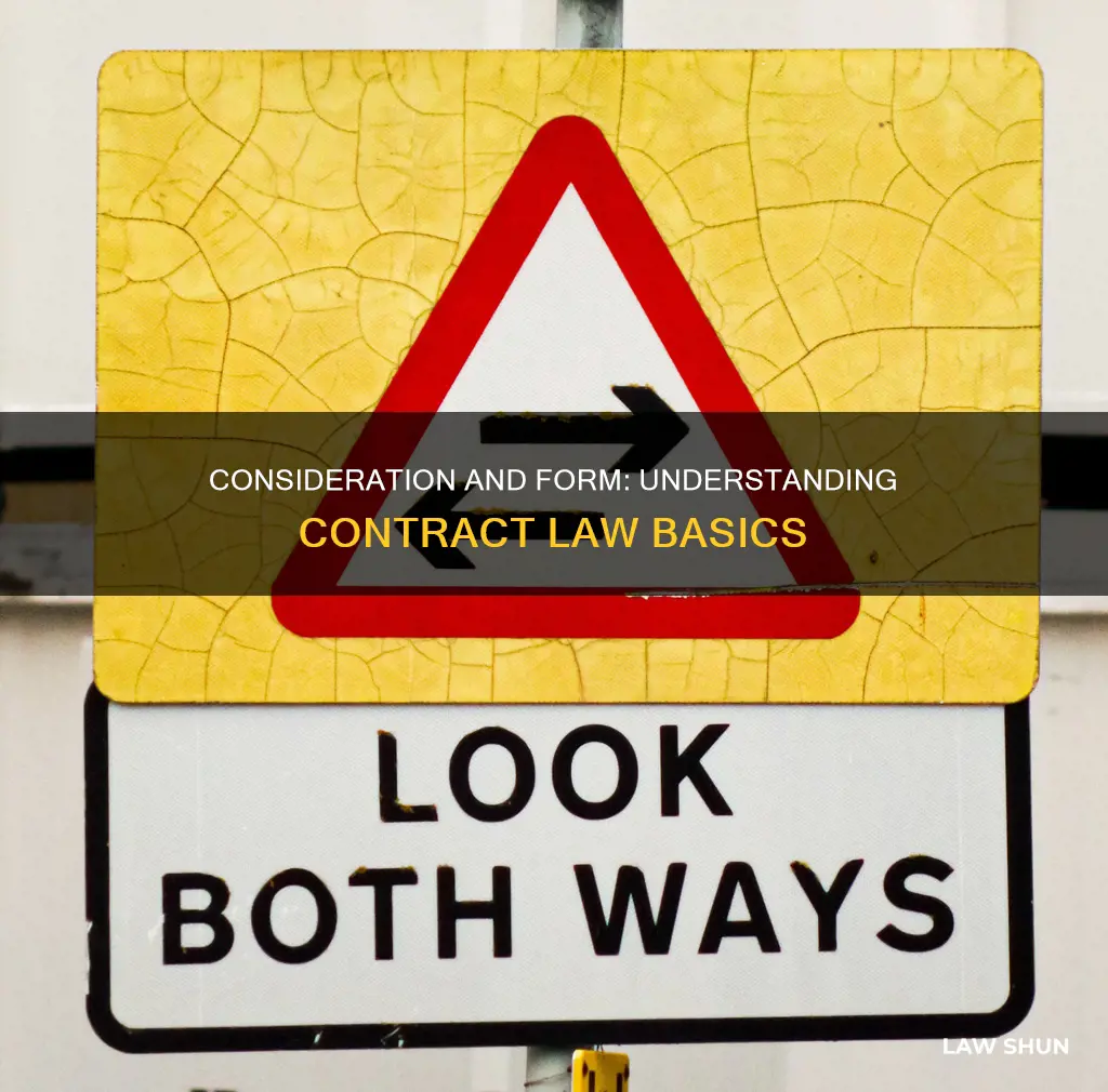 what is consideration and form in contract law