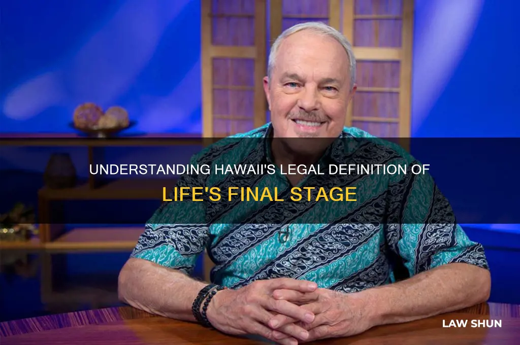 what is considered last stage of life in hawaii law