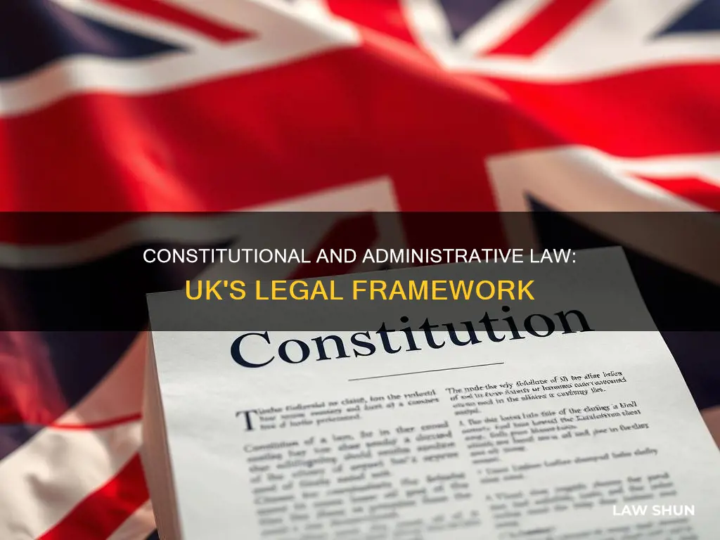 what is constitutional and administrative law uk