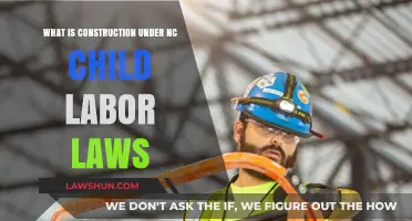 Understanding NC Child Labor Laws in Construction: Rules and Restrictions